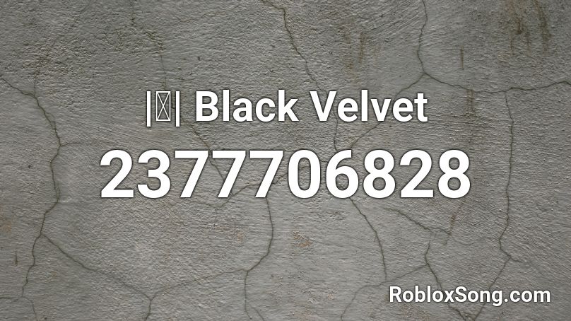  |ⓚ| Black Velvet Roblox ID