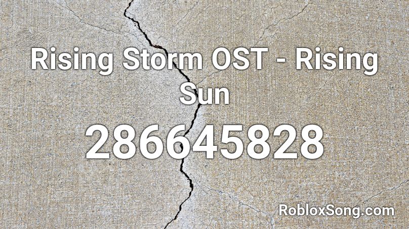 Rising Storm OST - Rising Sun Roblox ID