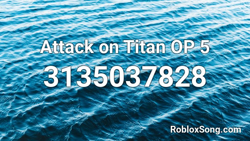 Attack On Titan Op 5 Roblox Id Roblox Music Codes - roblox attack on titan music id