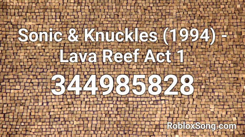 Sonic & Knuckles (1994) - Lava Reef Act 1 Roblox ID