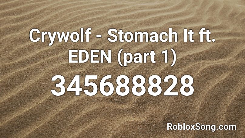 Crywolf - Stomach It ft. EDEN (part 1) Roblox ID