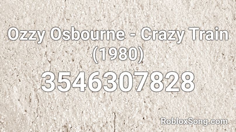 Ozzy Osbourne - Crazy Train (1980) Roblox ID