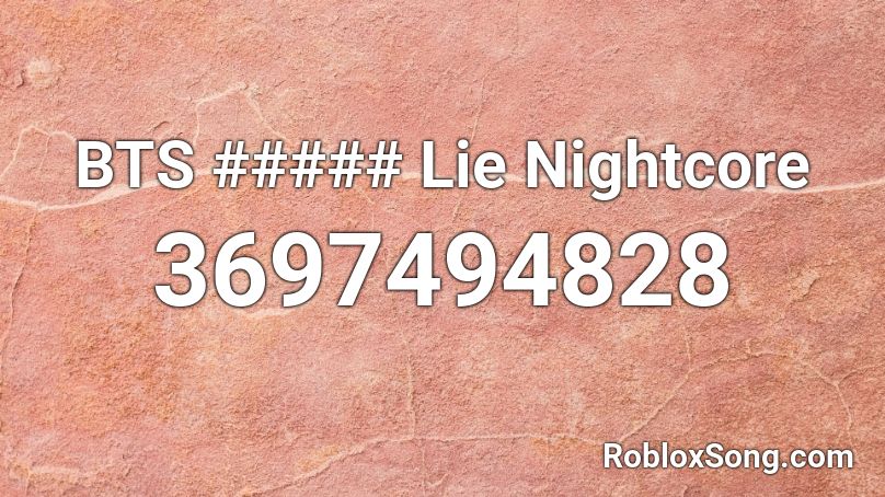 BTS ##### Lie Nightcore Roblox ID