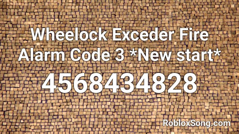Wheelock Exceder Fire Alarm Code 3 *New start* Roblox ID