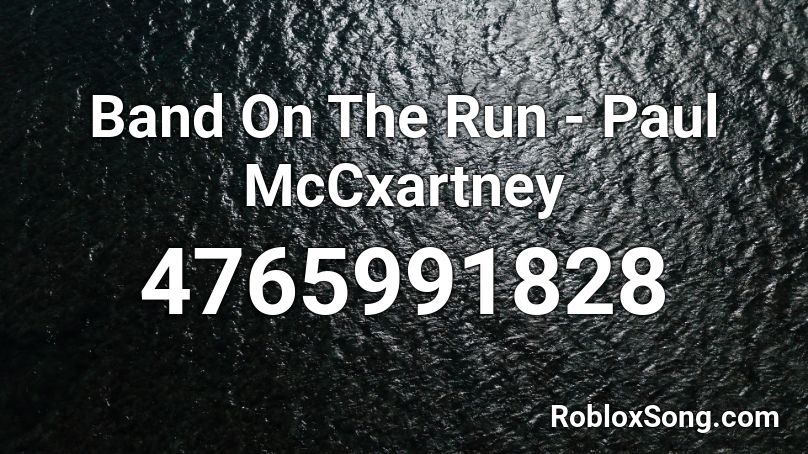 Band On The Run - Paul McCxartney Roblox ID