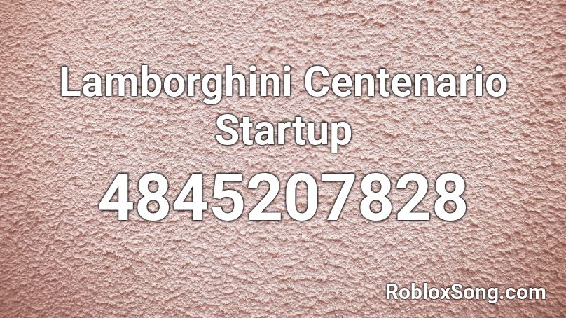 Lamborghini Centenario Startup Roblox ID