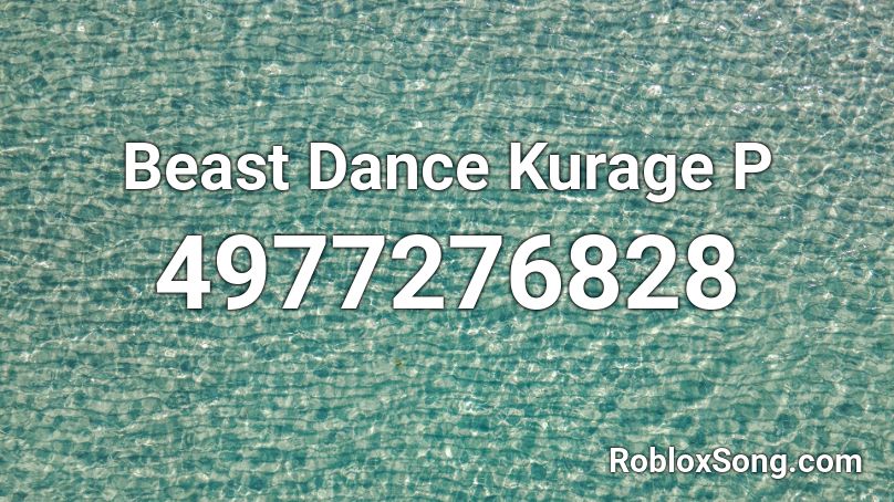 Beast Dance Kurage P Roblox ID