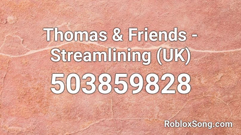 Thomas Friends Streamlining Uk Roblox Id Roblox Music Codes - roblox hq number uk