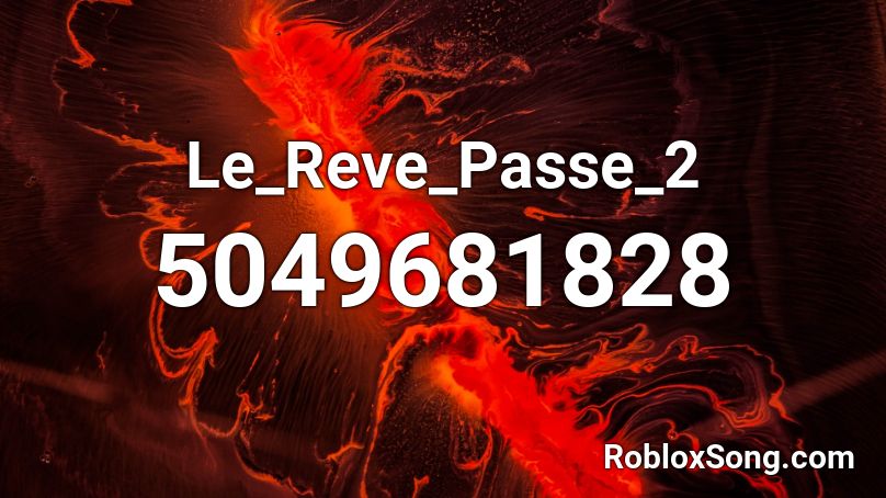 Le_Reve_Passe_2 Roblox ID
