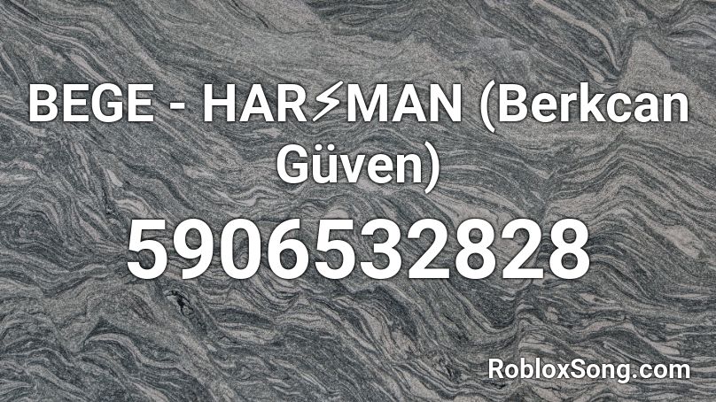 BEGE - HAR⚡️MAN (Berkcan Güven) Roblox ID