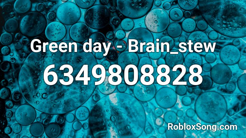 Green day - Brain_stew Roblox ID
