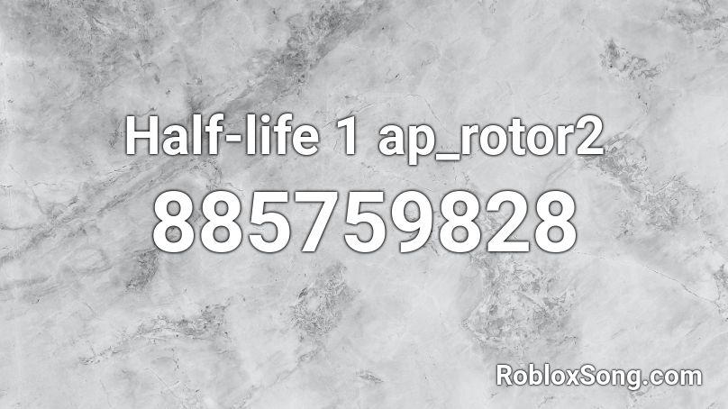 Half-life 1 ap_rotor2 Roblox ID