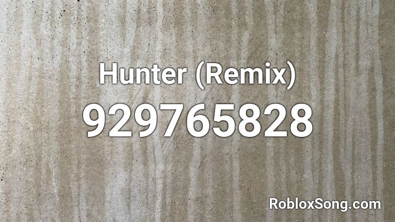 Hunter Remix Roblox Id Roblox Music Codes - roblox music code life as a noob remix