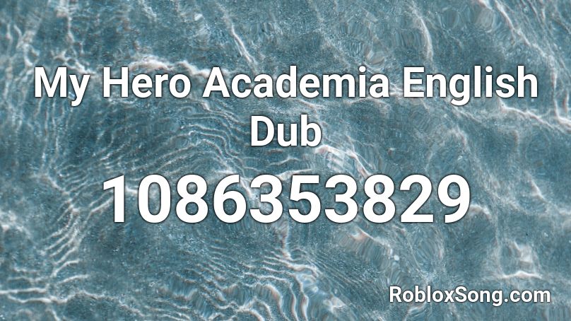 My Hero Academia English Dub Roblox ID
