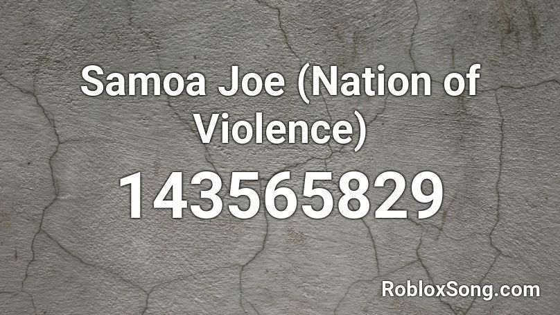 Samoa Joe (Nation of Violence) Roblox ID