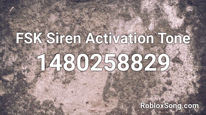 FSK Siren Activation Tone Roblox ID