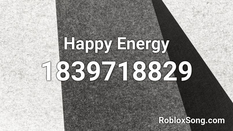 Happy Energy Roblox ID