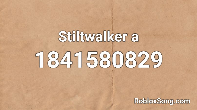 Stiltwalker a Roblox ID