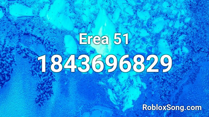 Erea 51 Roblox ID