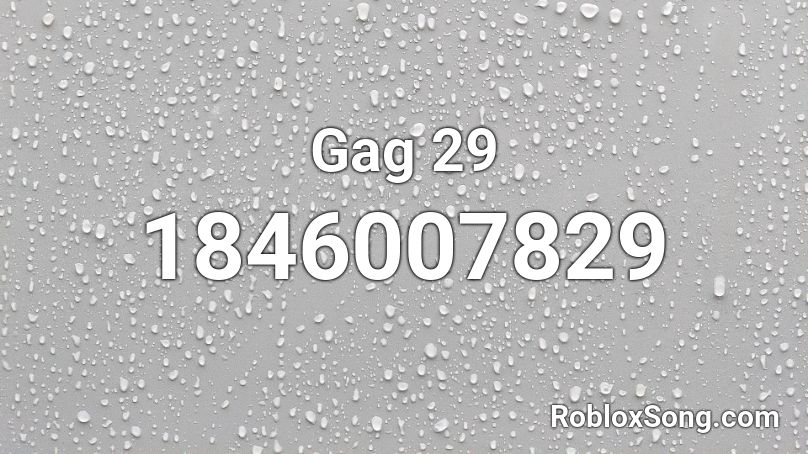 Gag 29 Roblox ID