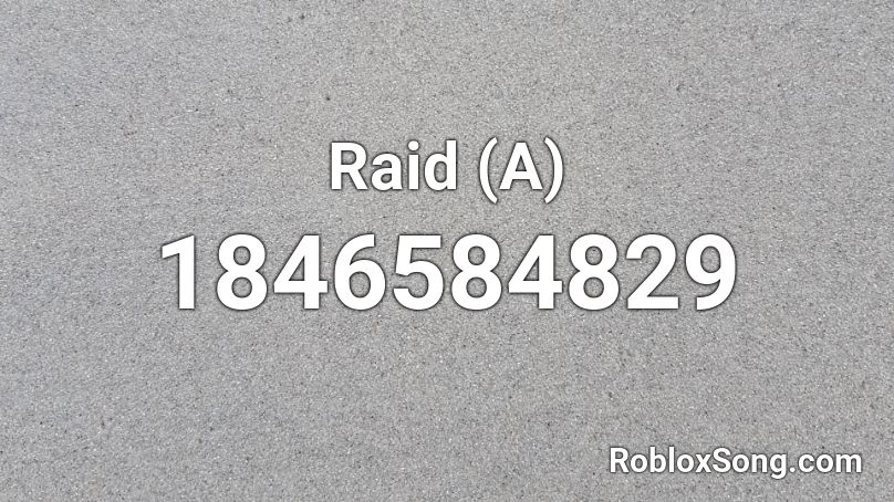 Raid (A) Roblox ID