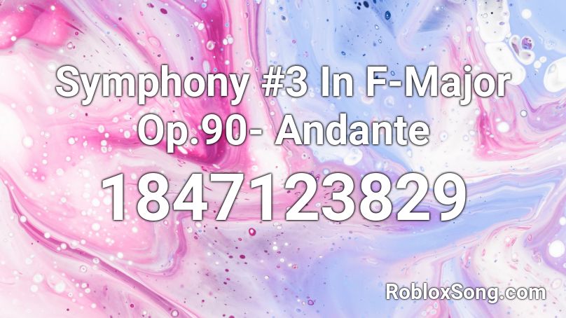 Symphony #3 In F-Major Op.90- Andante Roblox ID