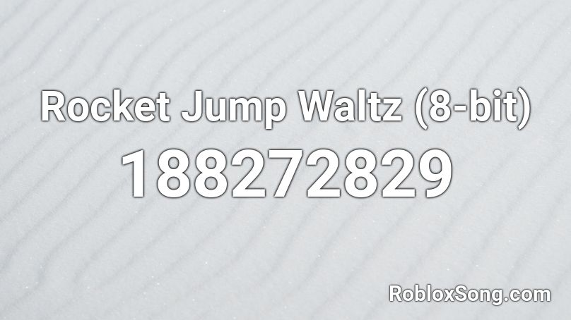 Rocket Jump Waltz (8-bit) Roblox ID