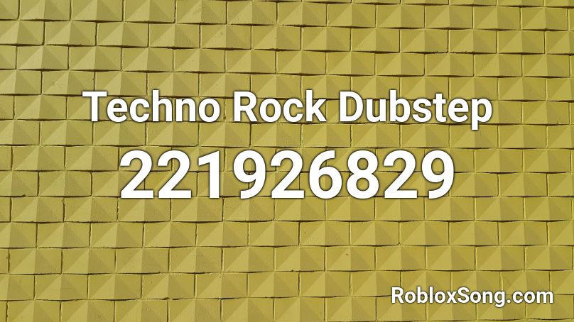 Techno Rock Dubstep Roblox ID