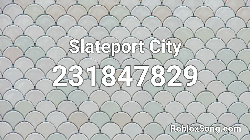 Slateport City Roblox ID