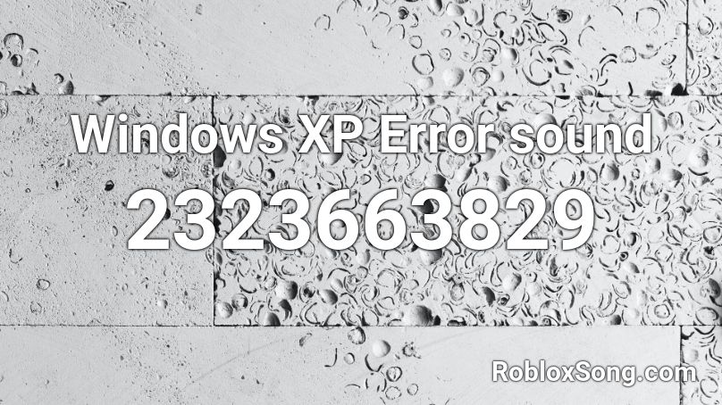 Windows XP Error sound Roblox ID