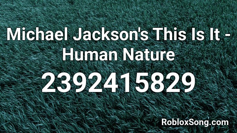 Michael Jackson's This Is It - Human Nature Roblox ID