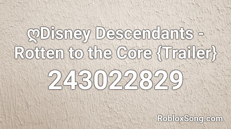 ღdisney Descendants Rotten To The Core Trailer Roblox Id Roblox Music Codes - roblox descendants song
