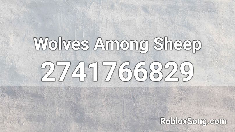 Wolves Among Sheep Roblox ID