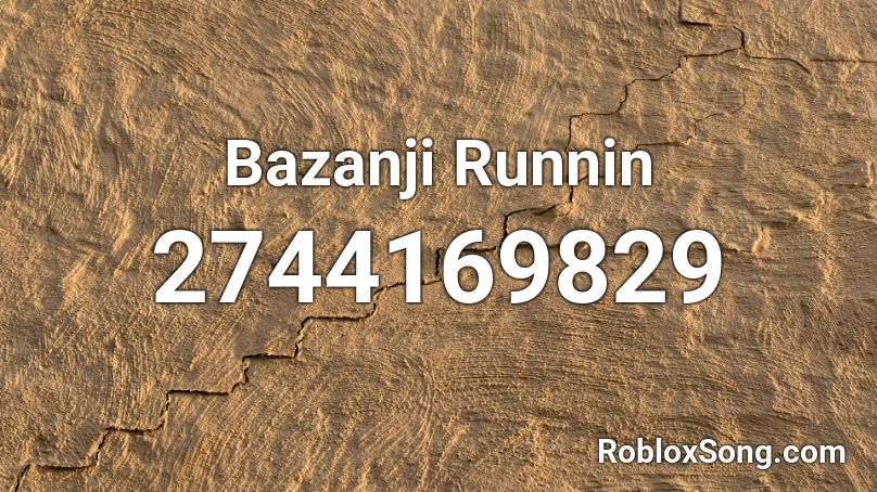 Bazanji	Runnin Roblox ID