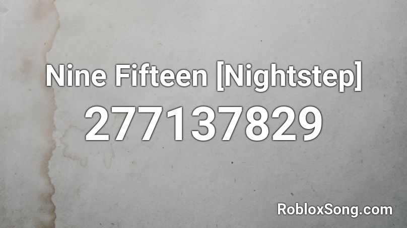 Nine Fifteen [Nightstep] Roblox ID