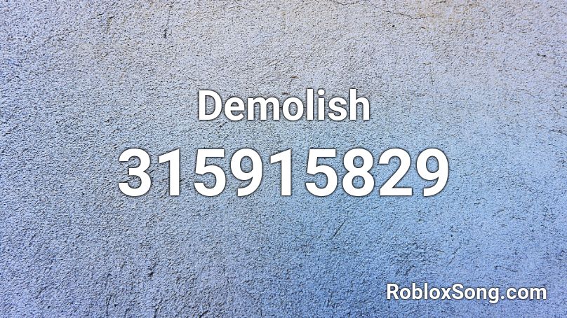 Demolish Roblox ID
