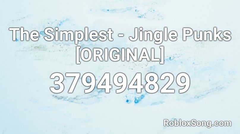 The Simplest  - Jingle Punks [ORIGINAL] Roblox ID