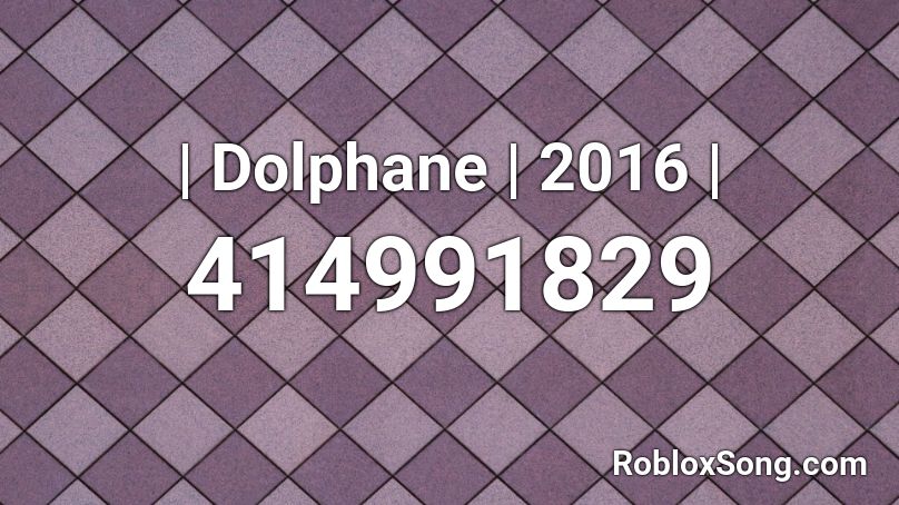 | Dolphane | 2016 | Roblox ID