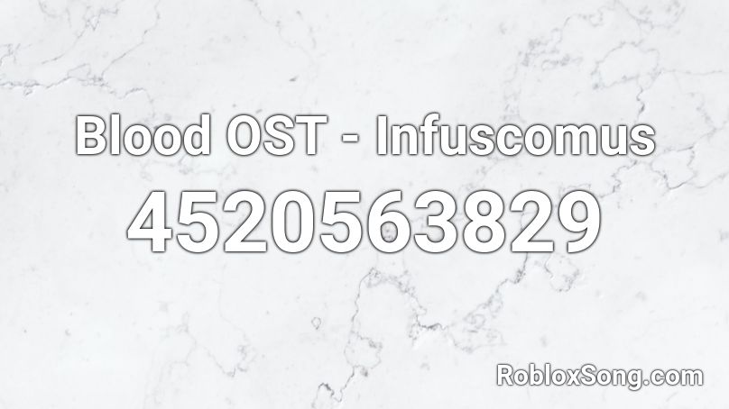 Blood OST - Infuscomus Roblox ID