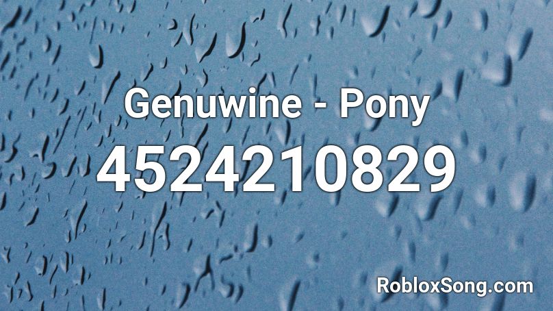 Genuwine - Pony Roblox ID