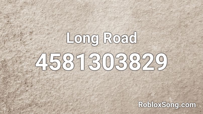 Long Road Roblox ID