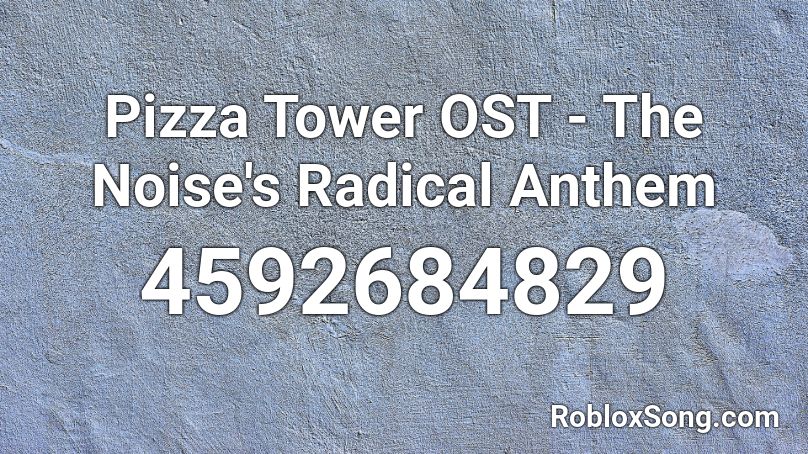 Pizza Tower OST - The Noise's Radical Anthem Roblox ID