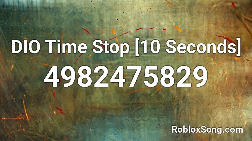 DIO Time Stop [10 Seconds] Roblox ID