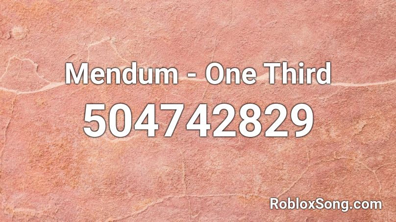 Mendum - One Third Roblox ID