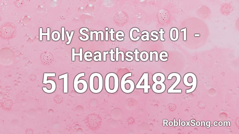 Holy Smite Cast 01 - Hearthstone  Roblox ID