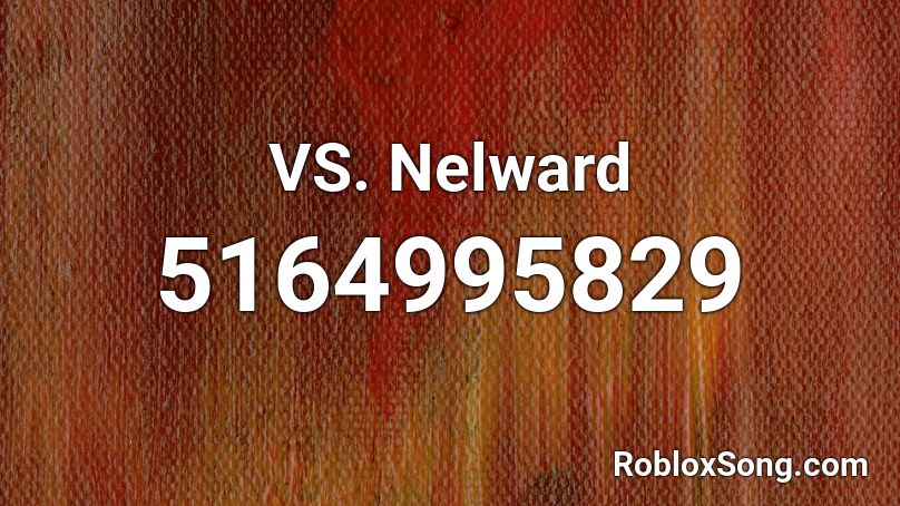 VS. Nelward Roblox ID