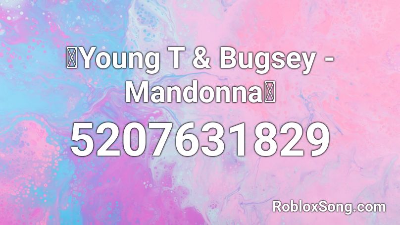 🔥Young T & Bugsey - Mandonna🔥 Roblox ID