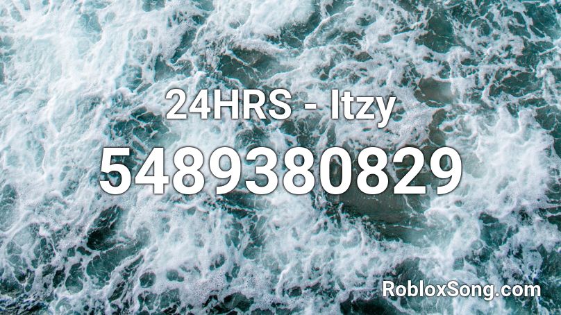 24HRS - Itzy Roblox ID