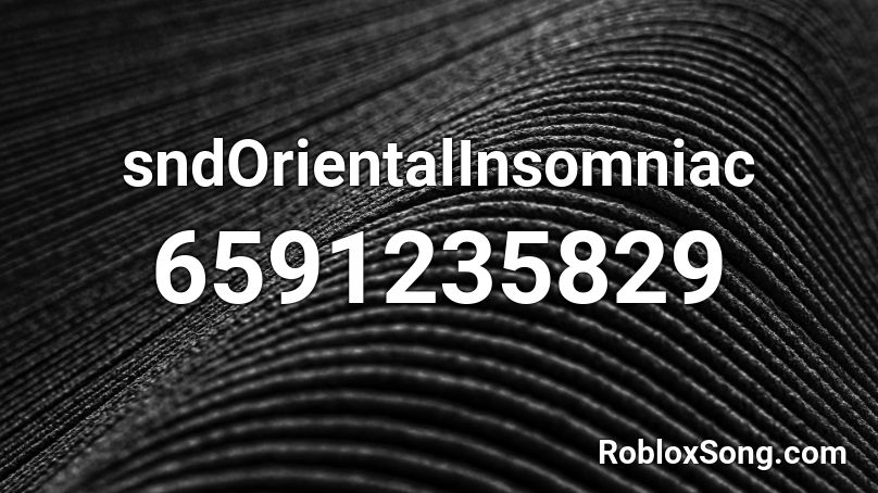 sndOrientalInsomniac Roblox ID