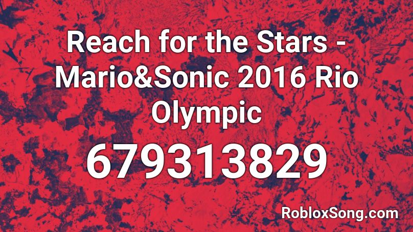 Reach for the Stars - Mario&Sonic 2016 Rio Olympic Roblox ID